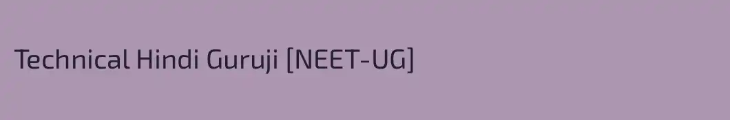 Technical Hindi Guruji [NEET-UG]